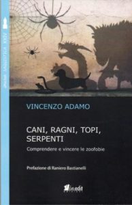 CANI, RAGNI, TOPI, SERPENTI. Comprendere e vincere le zoofobie